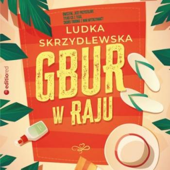 Читать Gbur w raju - Ludka Skrzydlewska