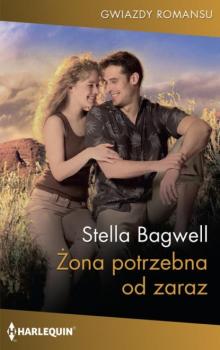 Читать Żona potrzebna od zaraz - Stella Bagwell