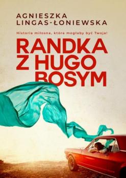 Читать Randka z Hugo Bosym - Agnieszka Lingas-Łoniewska
