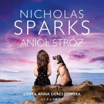 Читать ANIOŁ STRÓŻ - Nicholas Sparks