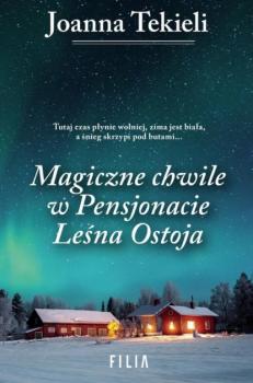 Читать Magiczne chwile w pensjonacie Leśna Ostoja - Joanna Tekieli