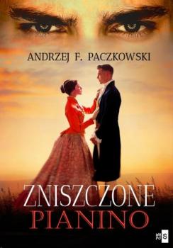 Читать Zniszczone pianino - Andrzej F. Paczkowski
