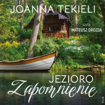 Читать Jezioro Zapomnienie - Joanna Tekieli