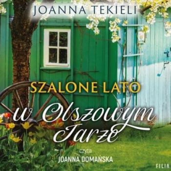 Читать Szalone lato w Olszowym Jarze - Joanna Tekieli