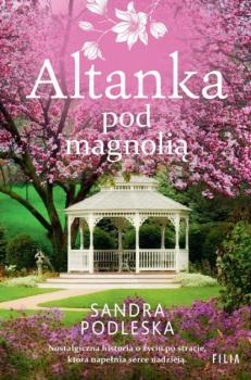 Читать Altanka pod magnolią - Sandra Podleska