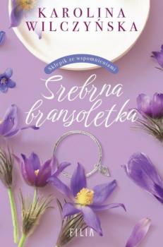 Читать Srebrna bransoletka - Karolina Wilczyńska