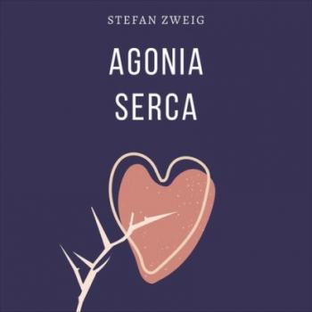 Читать Agonia serca - Stefan Zweig