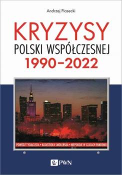 Читать Kryzysy Polski współczesnej. 1990-2022 - Andrzej Piasecki