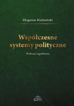 Читать Współczesne systemy polityczne - Zbigniew Kiełmiński