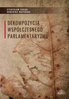 Читать Dekompozycja współczesnego parlamentaryzmu - Stanisław Sagan
