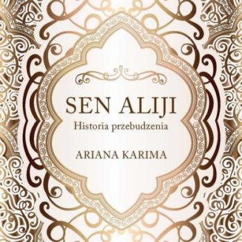 Читать Sen Aliji. Historia przebudzenia - Ariana Karima