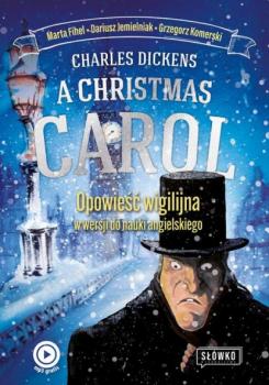 Читать A Christmas Carol Opowieść Wigilijna w wersji do nauki angielskiego - Grzegorz Komerski