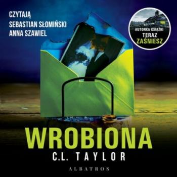 Читать Wrobiona - C.L. Taylor