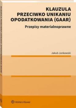 Читать Klauzula przeciwko unikaniu opodatkowania (GAAR) - Jakub Jankowski