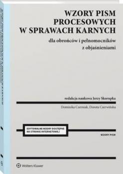 Читать Wzory pism procesowych w sprawach karnych dla obrońców i pełnomocników z objaśnieniami - Jerzy Skorupka