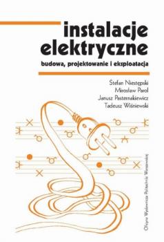 Читать Instalacje elektryczne. Budowa, projektowanie i eksploatacja - Tadeusz Wiśniewski