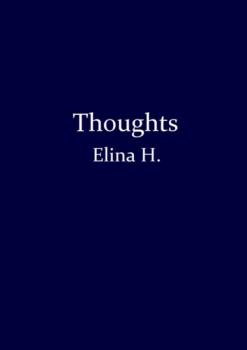 Читать Thoughts - Elina H.