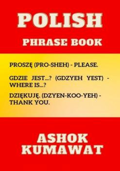 Читать Polish Phrase Book - Ashok Kumawat