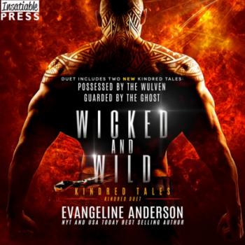 Читать Wicked and Wild - Kindred Tales, Book 51 (Unabridged) - Evangeline Anderson