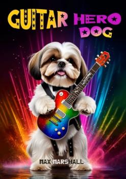 Читать Guitar Hero Dog - Max Marshall