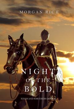 Читать Night of the Bold - Morgan Rice