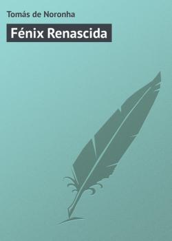 Читать Fénix Renascida - Tomás de Noronha