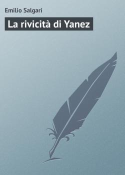 Читать La rivicità di Yanez - Emilio Salgari