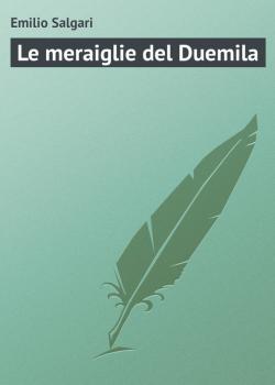 Читать Le meraiglie del Duemila - Emilio Salgari