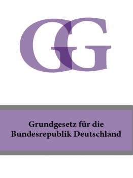 Читать Grundgesetz fur die Bundesrepublik Deutschland – GG - Deutschland
