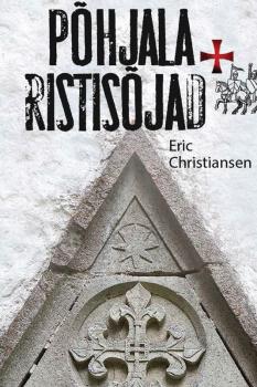 Читать Põhjala ristisõjad - Eric Christiansen