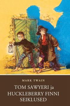 Читать Tom Sawyeri ja Huckleberry Finni seiklused - Mark Twain