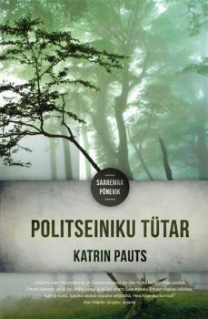 Читать Politseiniku tütar - Katrin Pauts