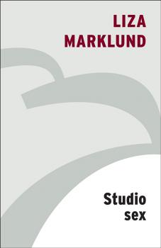 Читать Studio Sex - Liza Marklund