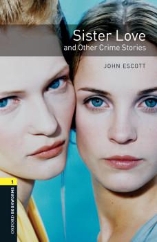 Читать Sister Love and Other Crime Stories - John Escott
