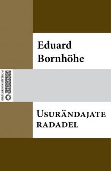 Читать Usurändajate radadel - Eduard Bornhöhe