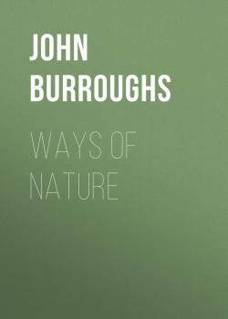 Читать Ways of Nature - John Burroughs