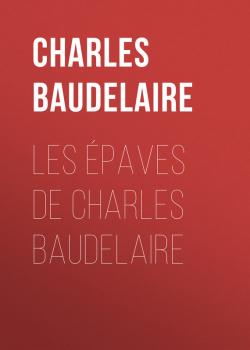 Читать Les épaves de Charles Baudelaire - Baudelaire Charles
