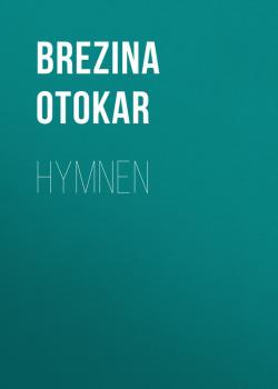 Читать Hymnen - Brezina Otokar