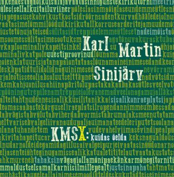 Читать KMSX: kuidas öelda - Karl Martin Sinijärv