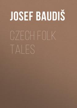 Читать Czech Folk Tales - Baudiš Josef