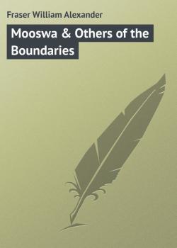 Читать Mooswa & Others of the Boundaries - Fraser William Alexander
