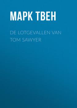 Читать De Lotgevallen van Tom Sawyer - Марк Твен