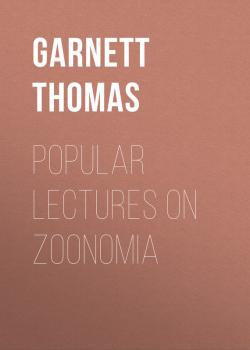 Читать Popular Lectures on Zoonomia - Garnett Thomas