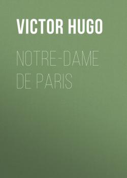 Читать Notre-Dame De Paris - Victor Hugo
