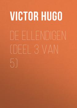 Читать De Ellendigen (Deel 3 van 5) - Victor Hugo