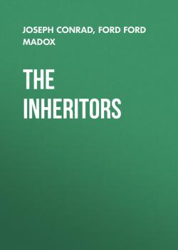 Читать The Inheritors - Joseph Conrad