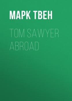 Читать Tom Sawyer Abroad - Марк Твен