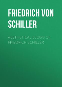 Читать Aesthetical Essays of Friedrich Schiller - Friedrich von Schiller