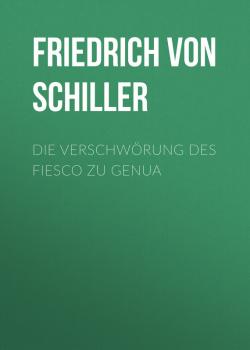Читать Die Verschwörung des Fiesco zu Genua - Friedrich von Schiller