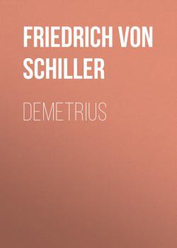 Читать Demetrius - Friedrich von Schiller